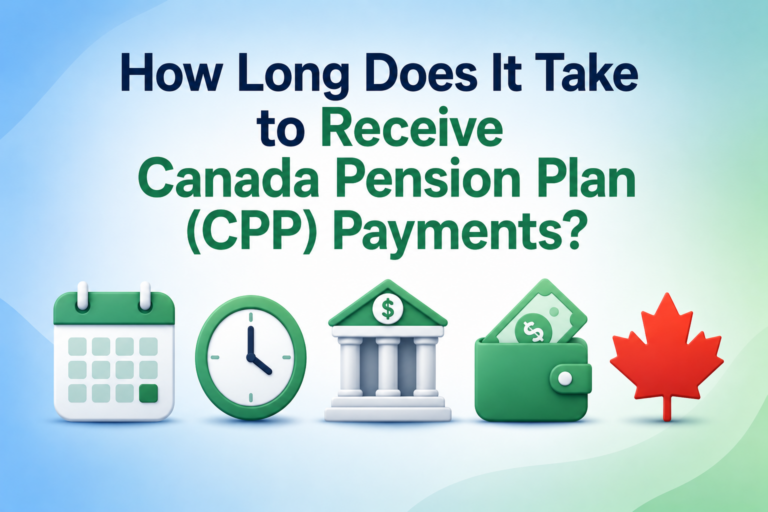 How Long Does It Take to Receive Canada Pension Plan (CPP) Payments